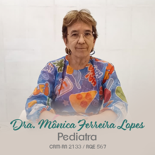 MÔNICA FERREIRA LOPES especialista em Pediatria em Rio Grande do Norte