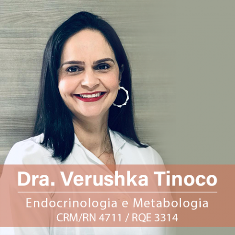 VERUSHKA TINOCO especialista em Endocrinologia e Metabologia em Rio Grande  do Norte